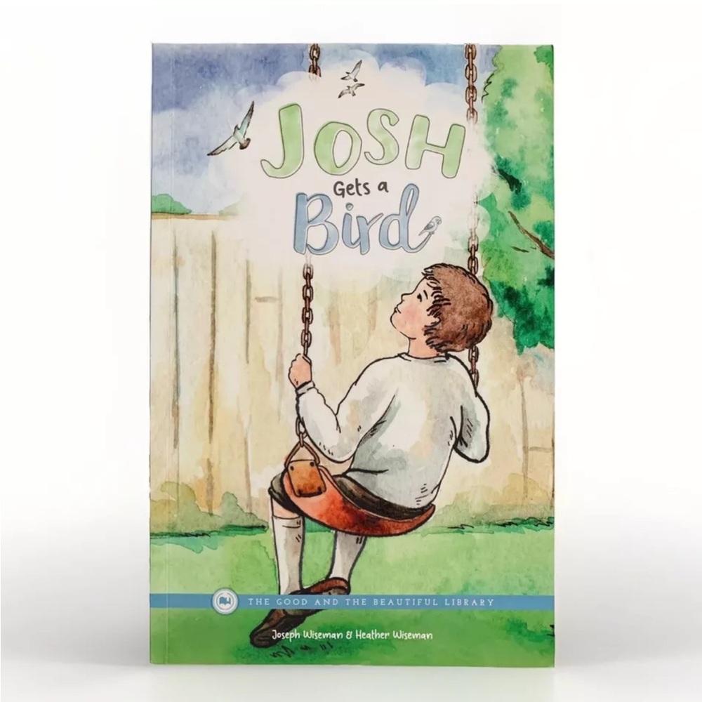 Josh Gets A Bird book - The Good And The Beautiful - Jenny Phillips - TGTB